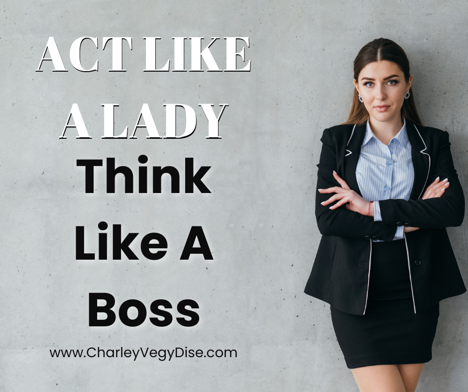 Act Like a Lady, Think Like a Boss: 10 Power Moves to Build a Brand That Reflects Your Purpose