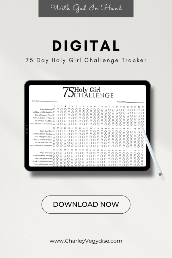 75 Day Holy Girl Challenge - Becoming the Girl who has it all