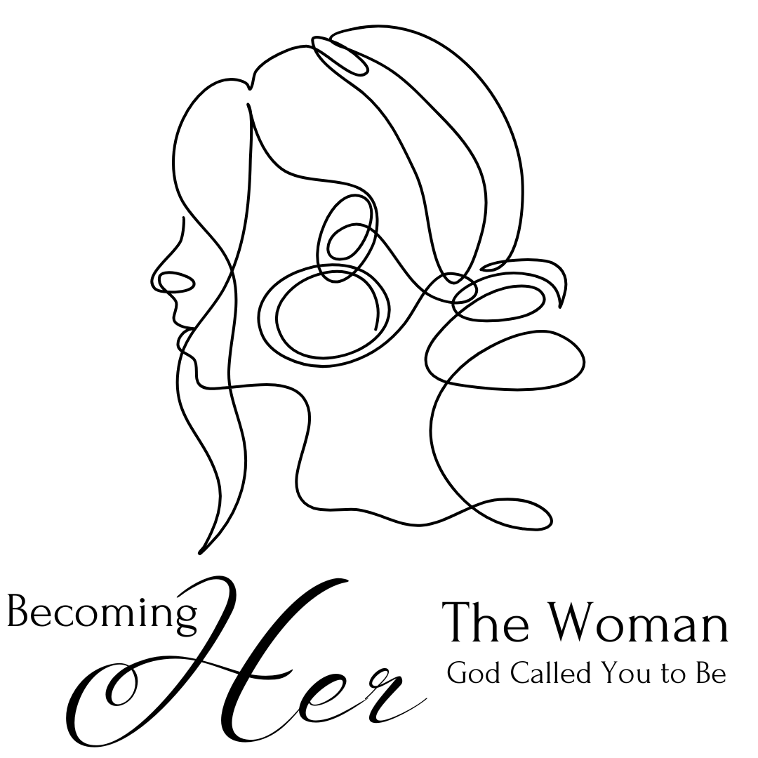 Becoming Her The woman God Called you to be