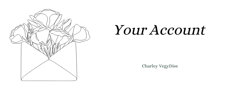 Your Account at Charley VegyDise